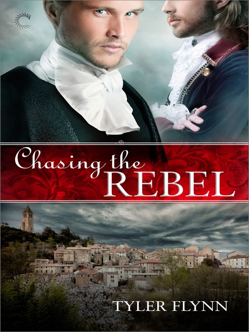 Title details for Chasing the Rebel by Tyler Flynn - Available